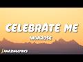 IngaRose Celebrate Me Lyrics 