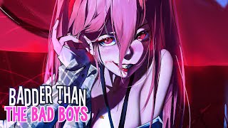 「Nightcore」→ Badder Than The Bad Boys - (Lyrics)