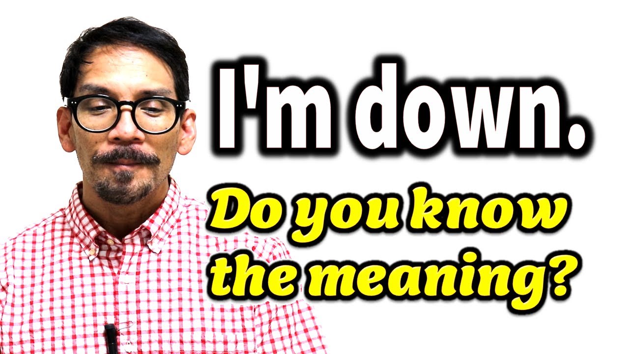 3 Meanings of I'm down. [ ForB English Lesson ] 