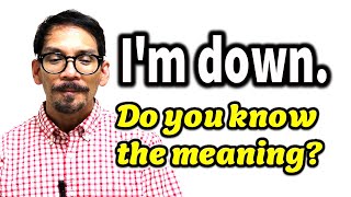 3 Meanings of "I'm down." [ ForB English Lesson ]