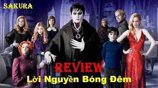 REVIEW PHIM LỜI NGUYỀN BÓNG ĐÊM || DARK SHADOWS || SAKURA REVIEW