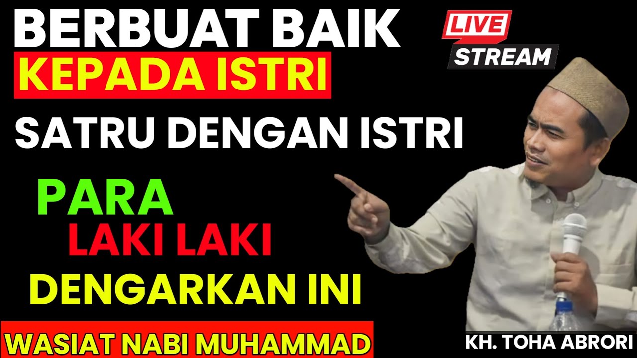 WASIAT NABI !! PARA SUAMI DENGARKAN INI !! KH TOHA ABRORI