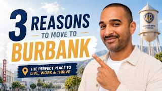 3 Reasons People LOVE Moving to Burbank California!
