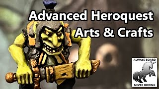 Advanced Heroquest Arts & Crafts  Making Tiles, Rebasing Miniatures, Painting Hugbug the Goblin