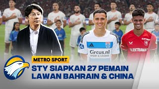 Sty Siapkan 27 Pemain Untuk Lawan Bahrain Dan China  metro Sport