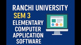 Ranchi University Sec3 Elementary Computer Application All Lectures Available On Our Website