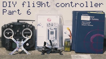 How to build your own flight controller | Part 6: making sense of user input