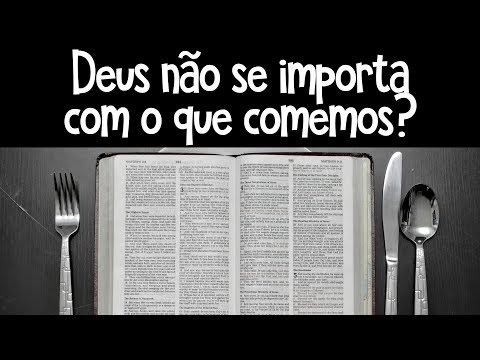 Deus não se importa com o que comemos? Romanos 14