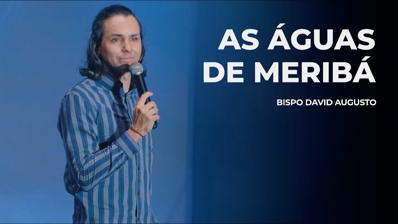 As Águas De Meribá - Palavra Bispo David Augusto