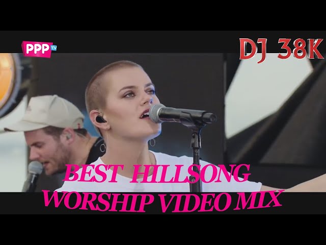 BEST MORNING UPLIFTING WORSHIP VIDEO MIX | DJ 38K | HILLSONG class=