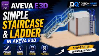 Simple Staircase and Ladder Modeling in AVEVA E3D | @DesignOrbit.E3D