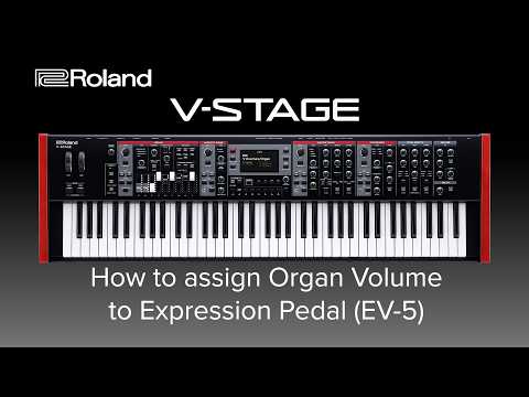Roland V-STAGE - How to assign Organ Volume to Expression Pedal EV-5