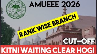 AMUEEE RESULT 2026 | Cut-off AMU BTech | Kitni Waiting Clear ho Skti h | AMU BTech Waiting |