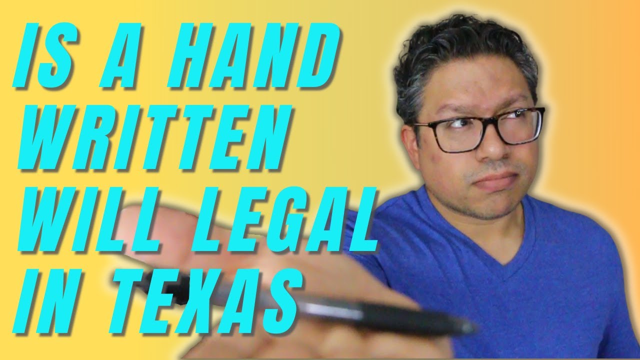 IS A HANDWRITTEN WILL LEGAL IN TEXAS YouTube