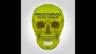 Mirco Caruso - Do Ma Thing (Original Mix) [2Drop Records]