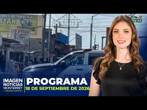 Noticias MTY con Brisseida Moya | Programa Completo 18 de septiembre de 2026