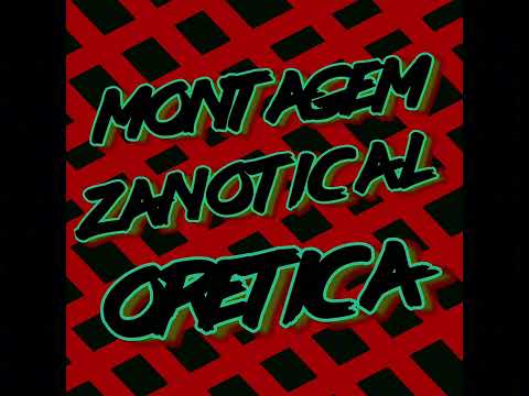 Montagem Zanotical Oretica