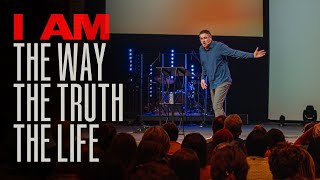 I AM: The Way, The Truth and The Life  |  Jonathan "JP" Pokluda