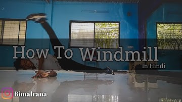 learn How to windmill in Hindi   by-Bimalrana |  Powermoves tutorial