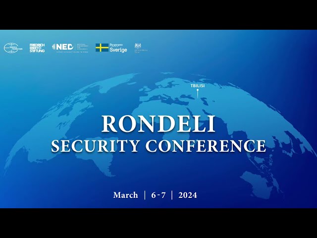 Rondeli Security Conference 2024- Welcoming Remark & Session 1