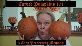 Best 3 Ways to Preserve Your Carved Pumpkins!