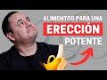 Alimentos que te ayudarán a tener una mejor erección 