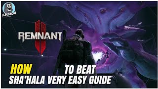 BEAT Sha'Hala Guardian Of N'erud BOSS SUPER EASY GUIDE | Remnant 2