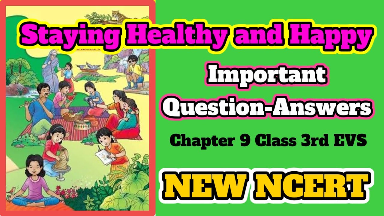 Important Question-Answers- Staying Healthy and Happy, Chapter 9 Class 3 EVS, NEW NCERT 