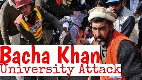 Pakistan Charsadda: Bacha Khan University Attacked