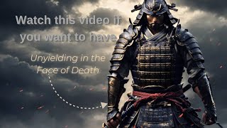 The Fearless Samurai: Unyielding in the Face of Death
