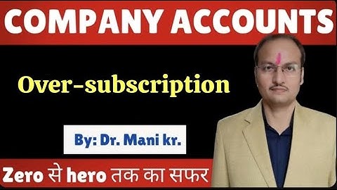Over-subscription || Class 12th & B.Com || Accounting || By- Dr. Mani Kumar