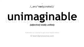How to pronounce Unimaginable | English pronunciation