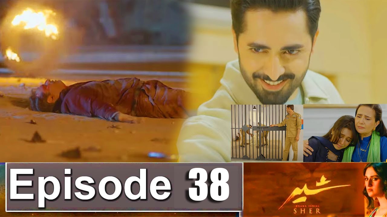 Sher Episode 38 Promo | Sher Episode 37 Review | Sher Episode 38 Teaser