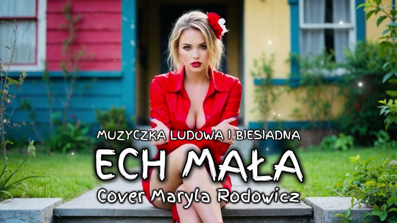 Muzyczka Ludowa i Biesiadna - Ech Mała (Cover Maryla Rodowicz)