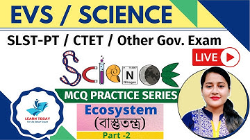 Ecosystem/Part-2/ EVS/ SCIENCE/ / CTET 2022/ TTET/ SLST PT/ WB TET / EVS by Saheli