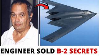 How a Stealth Engineer Betrayed America’s Top Secrets
