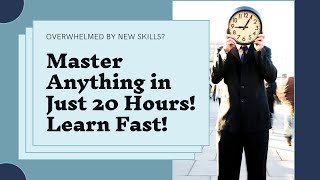 Learn Anything Fast with "The First 20 Hours"