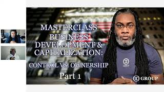 Masterclass: Business Development & Capitalization: Control vs Ownership