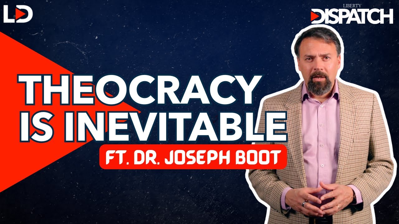 Theocracy is Inevitable ft. Dr. Joseph Boot - YouTube