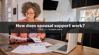 Spousal Support Explained | Understanding Entitlement, Amount & Duration