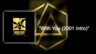 Linkin Park - With You (2001 Intro)