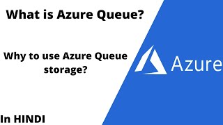 What is Azure Queue | Why use Azure Queue Storage? |Azure for Beginners| In Hindi