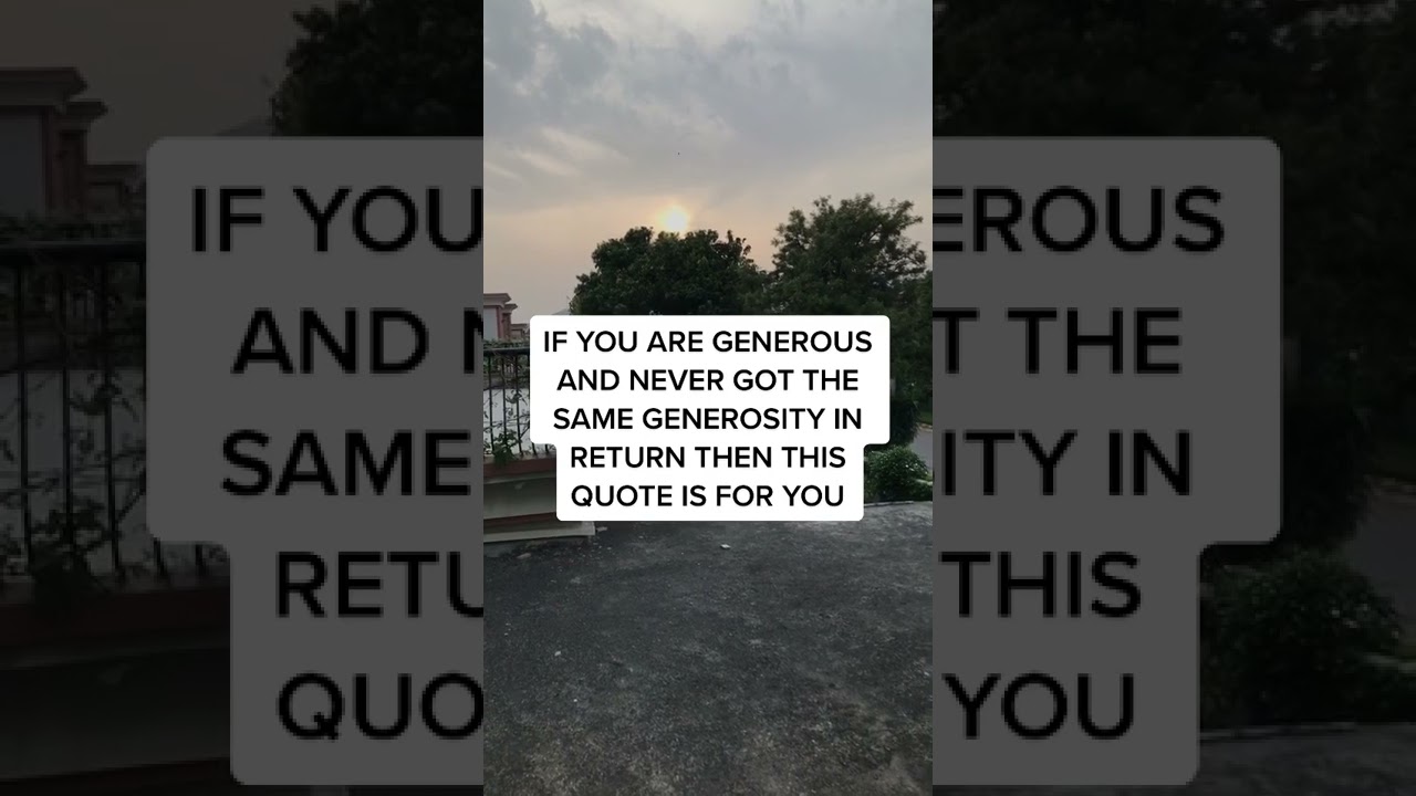 QUOTE ABOUT GENEROSITY ( GENEROUS PEOPLE )