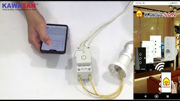 Hướng Dẫn Sử Dụng Công Tắc WiFi Thanh Ray Của Kawasan | Model: CB20A