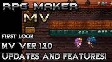 RPG Maker MV First Look: MV Version 1.3.0 UPDATES AND FEATURES!