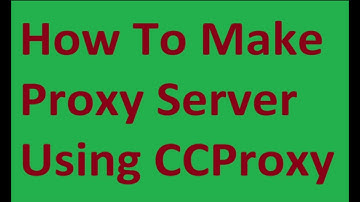 How To Make Proxy Server Using CCProxy