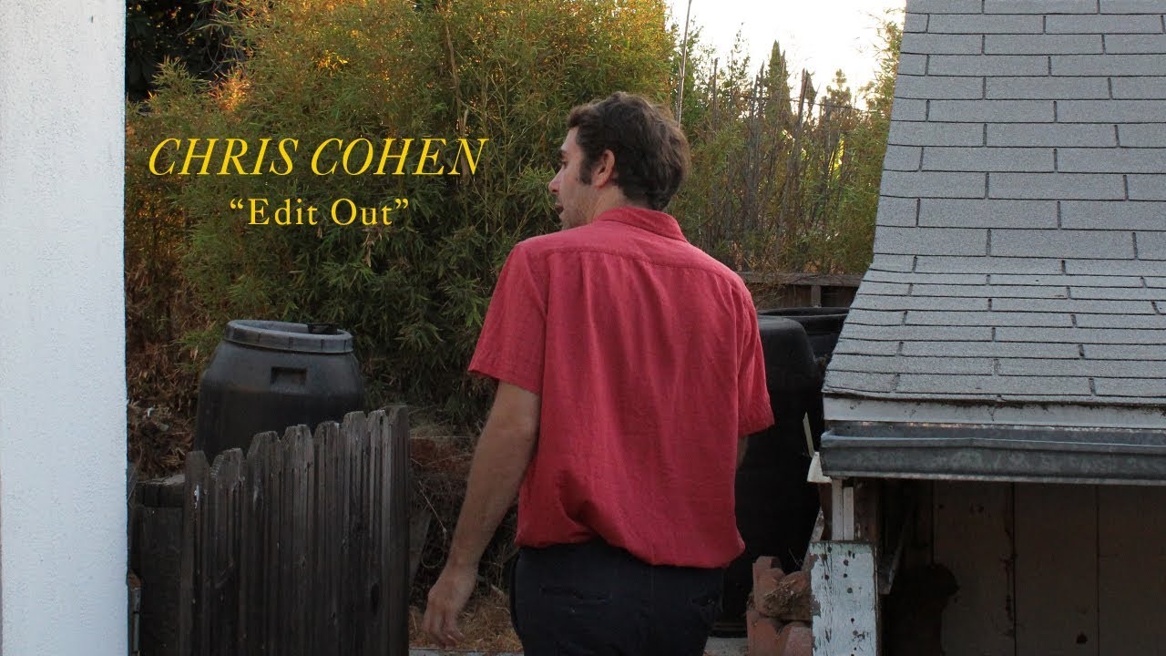 在 YouTube 上觀看「Chris Cohen // Edit Out (Official Audio)」 在 YouTube 上觀看「Chris Cohen // Edit Out (Official Audio)」