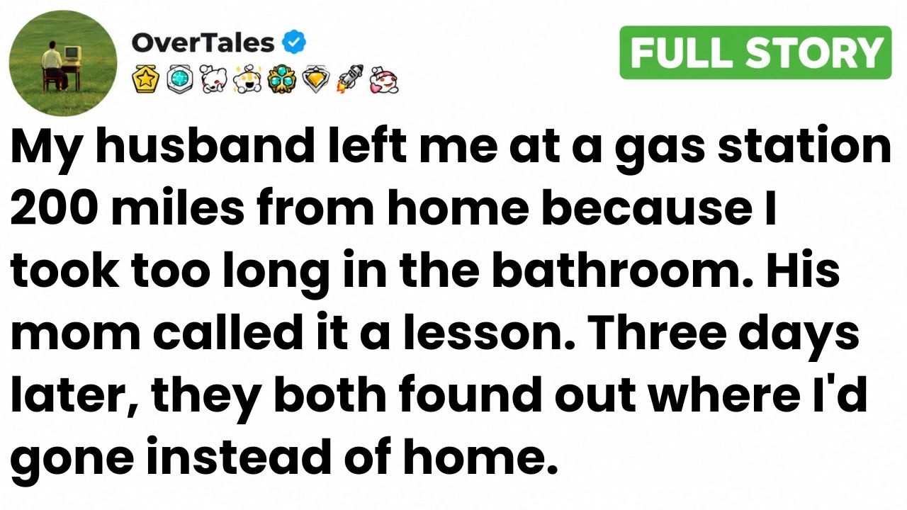 Il m'a laissée à une station-service, à 300 kilomètres de la maison, parce que j'avais mis trop de temps aux toilettes. Sa mère a appelé ça une leçon. Trois jours plus tard, ils ont tous les deux...