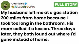 Information My husband left me at a gas station 200 miles from home because I took too long in the bathroom. News