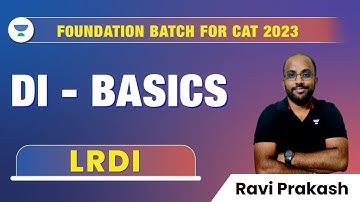 DI - Basics | LRDI | Ravi Prakash | Foundation Batch for CAT 2023 #cat2023